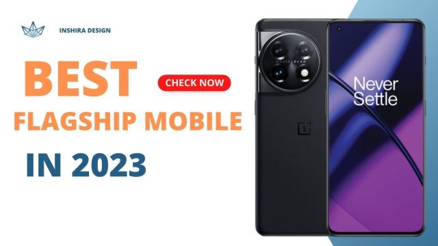 Which is the Best Flagship Phone in 2023?