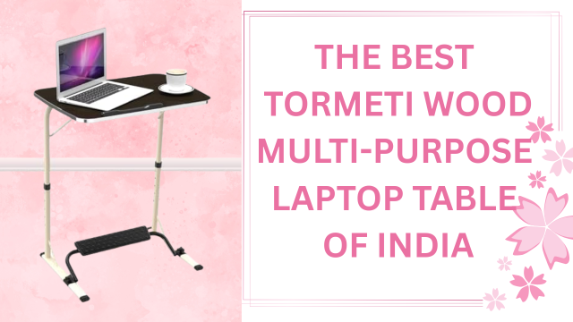 Tormeti Wood Multi-Purpose Laptop Table