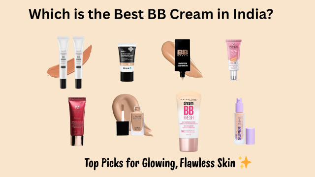 Which is the Best BB Cream in India?