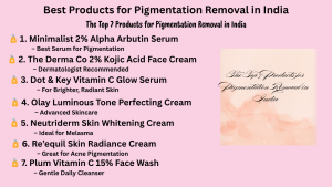 Best Products for Pigmentation Removal in India