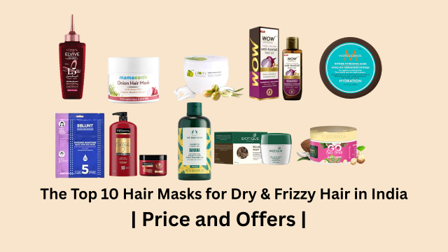 Top Hair Masks for Dry & Frizzy Hair India