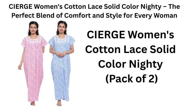 CIERGE Cotton Lace Nighty – Stylish & Comfortable Women's Nightwear in India