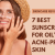 Best Sunscreens for Oily & Acne-Prone Skin