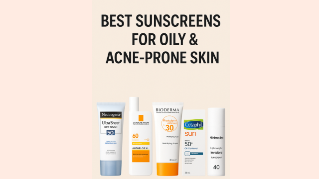 Best Sunscreens for Oily & Acne-Prone Sk