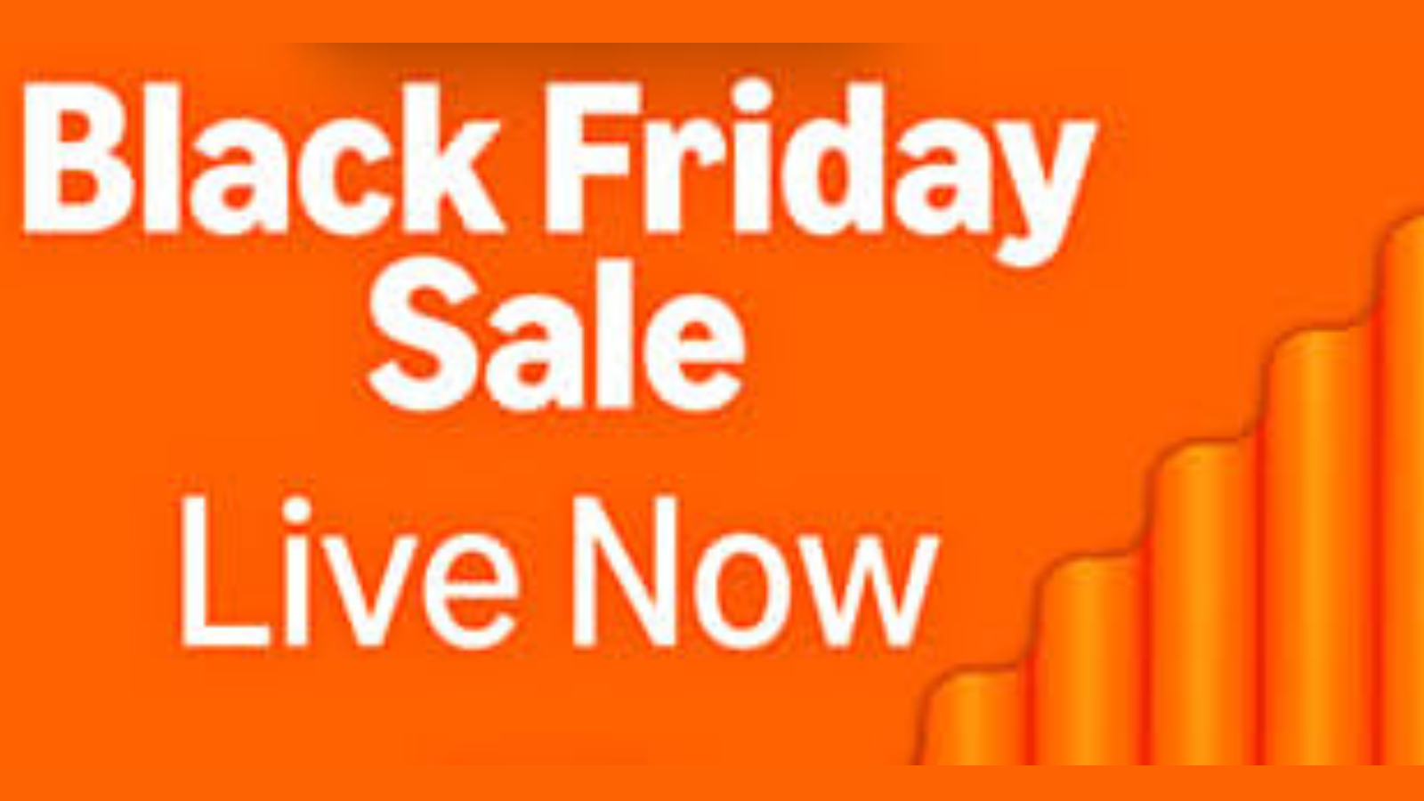 BLACK FRIDAY LIVE NOW